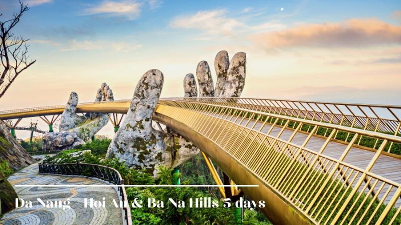 Da Nang Hoi An & Ba Na Hills 5 Days
