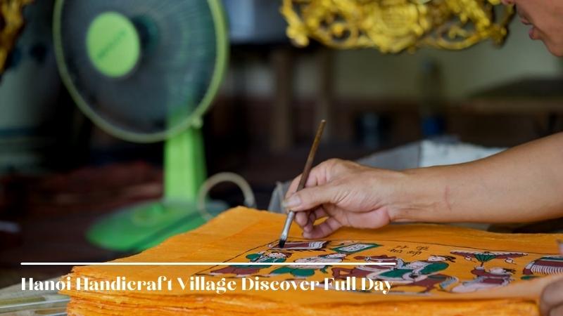 Hanoi Handicraft Village Discover full day