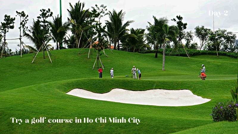 Day 2 Ho Chi Minh City – Golf Course