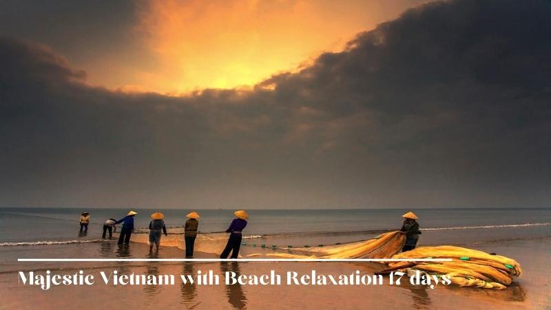 Majestic Vietnam With Beach Relaxation 17 Days