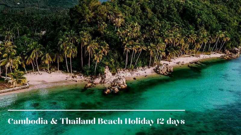 Cambodia & Thailand Beach Holiday 12 Days